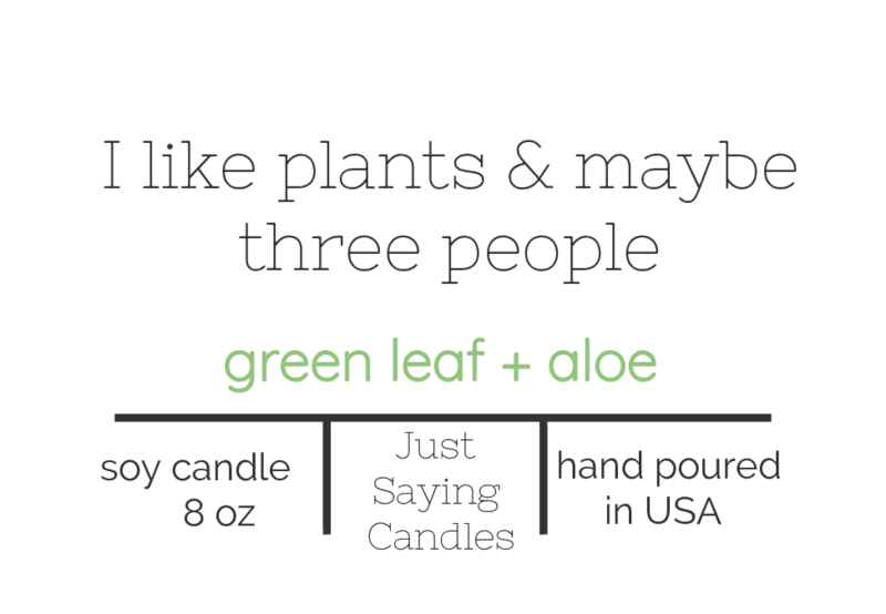 Glass Jar Candle | I Like Plants Candle | just saying candles