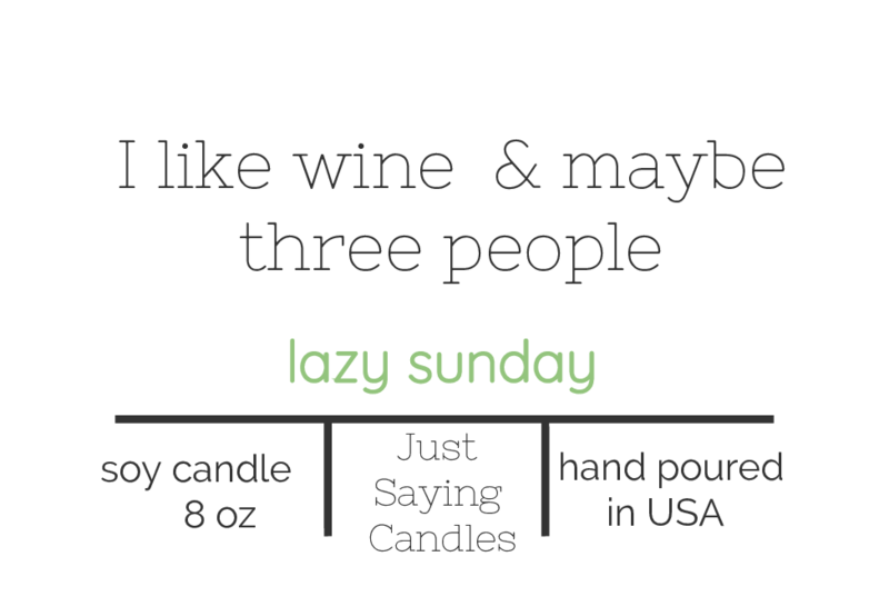 I Like Wine Soy Candle | Lazy Sunday Candles | just saying candles