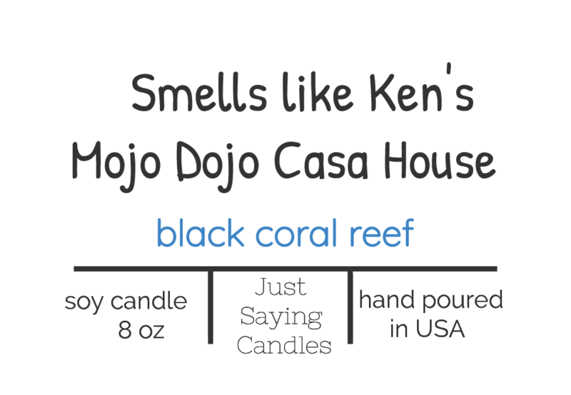 Smells like Ken's Mojo Dojo Casa