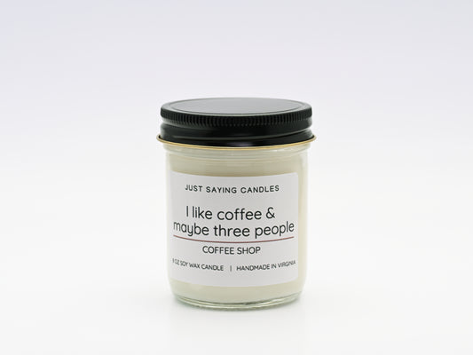 I like candles  & maybe three people