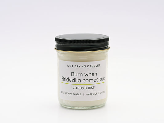 Burn when Bridezilla comes out