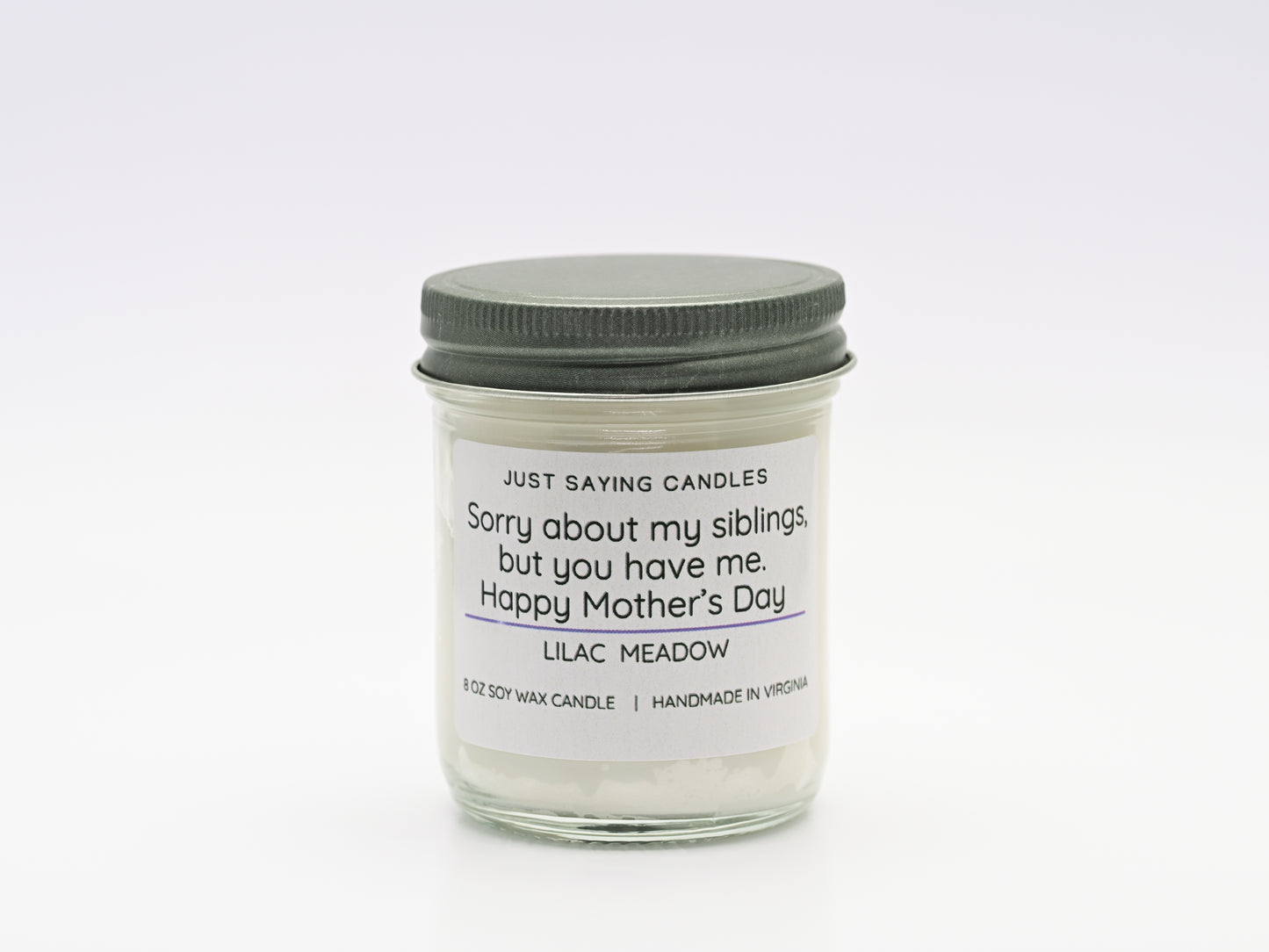 Sorry about my siblings, but you have me. Happy Mother's Day
