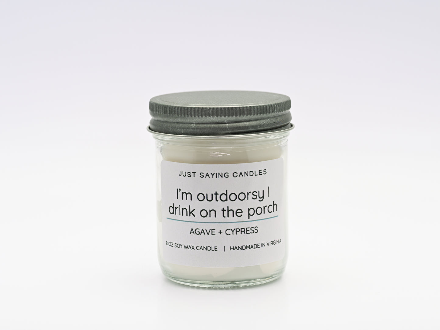 I'm Outdoorsy I Drink on the Porch