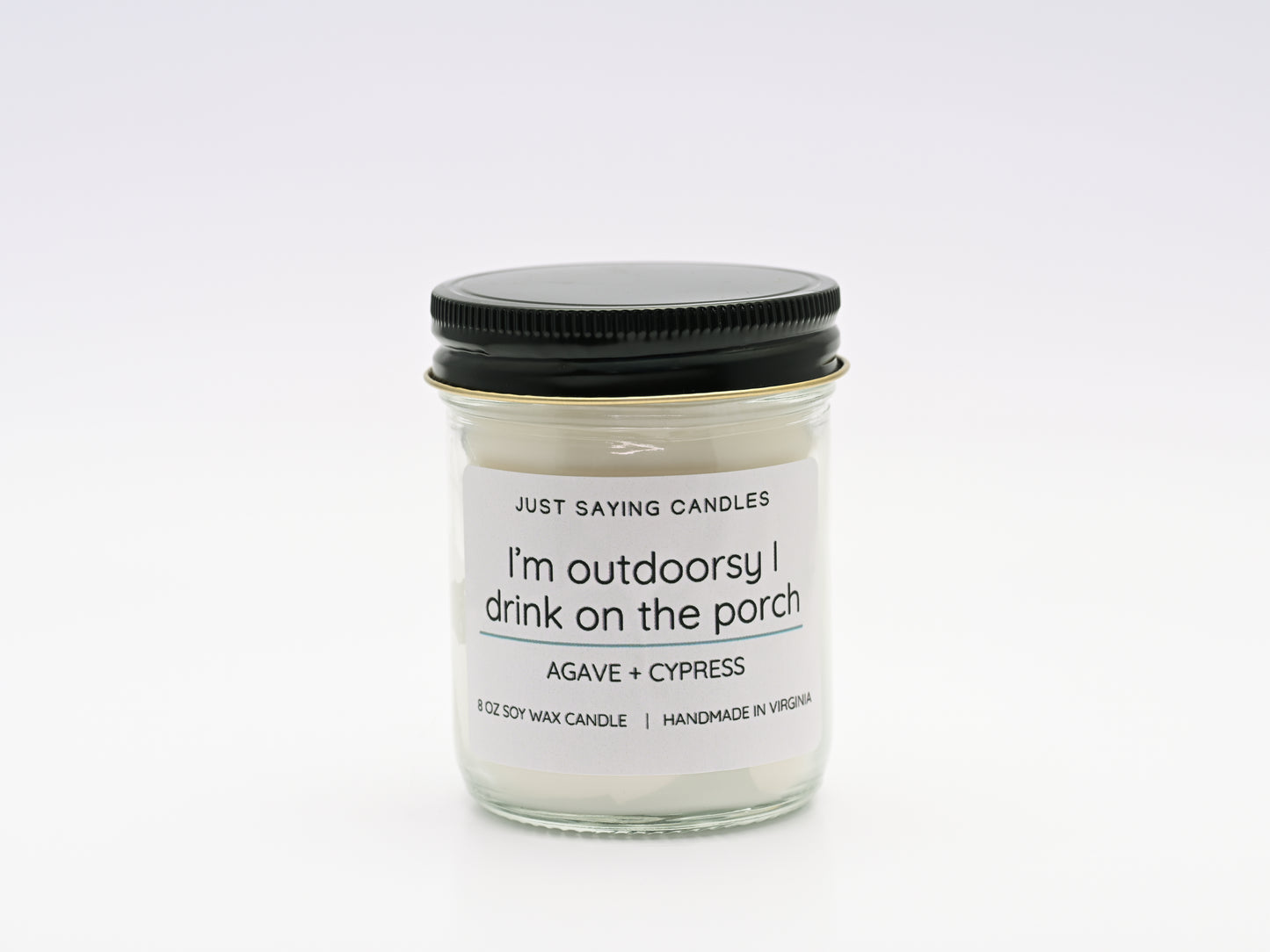 I'm Outdoorsy I Drink on the Porch