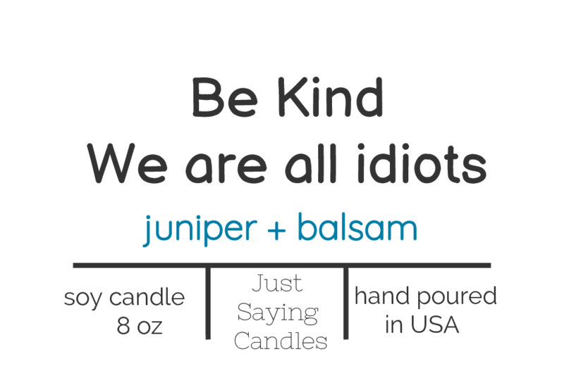 Be Kind Soy Candle | Vegan Soy Candle | just saying candles