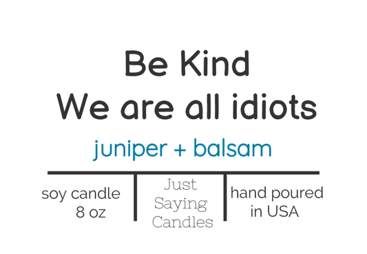 Be Kind Soy Candle | Vegan Soy Candle | just saying candles