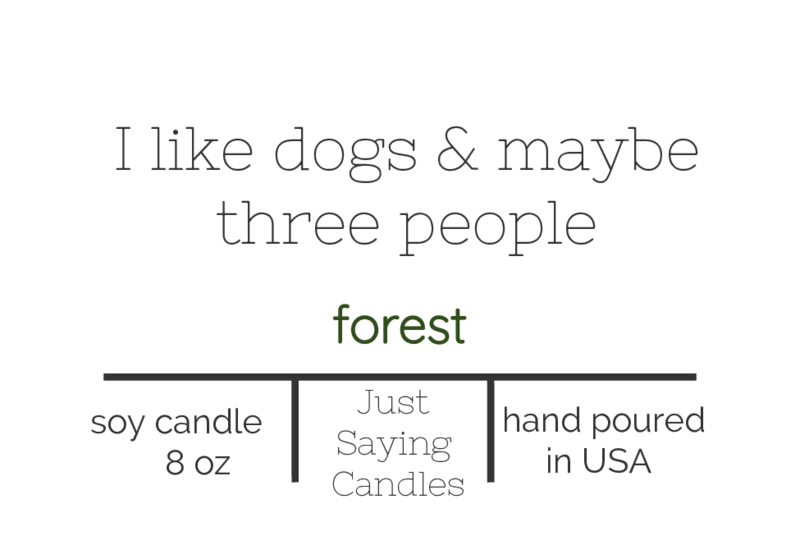 I Like Dogs Candle | Scented Soy Candle | just saying candles