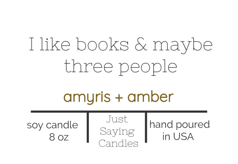 Amyris and Amber Candles | I Like Books Candle | just saying candles