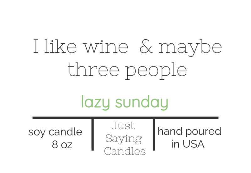 I Like Wine Soy Candle | Lazy Sunday Candles | just saying candles